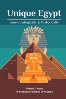 Unique Egypt: Geo-Strategically & Historically 1917184018 Book Cover