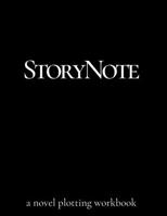 storynote: a novel outline workbook 1973809753 Book Cover