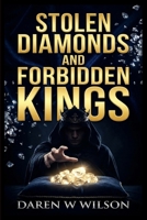 Stolen Diamonds and Forbidden Kings B0H9XZFLC9 Book Cover