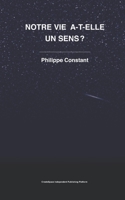 Notre vie a-t-elle un sens ? B087SLGKSX Book Cover