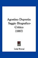 Agostino Depretis: Saggio Biografico-Critico (1887) 1160295344 Book Cover