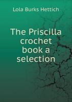 The Priscilla Crochet Book a Selection 5518899203 Book Cover