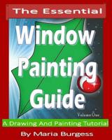 The Essential Window Painting Guide: A Drawing and Painting Tutorial 1492187135 Book Cover
