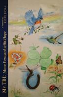 My Tbi: Move Forward with Hope 1944733019 Book Cover