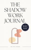 The shadow work journal: An Easy step-by-step Guide to help You Integrate and Transcend your Shadows with 30-day Self-Coaching Journaling 9693292480 Book Cover