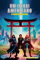 Um Isekai Americano: O Teorema da Arcana (Portuguese Edition) B0GZ93PV1R Book Cover