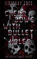 Cheer Bows with Bullet Holes (The Violent Legacy) B0GHMTWMMJ Book Cover