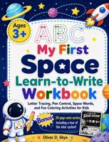 My First Space Learn-to-Write Workbook: Letter Tracing, Pen Control, Space Words, and Fun Coloring Activities for Kids. 1964639115 Book Cover