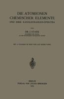 Die Atomionen Chemischer Elemente Und Ihre Kanalstrahlen-Spektra 3642904254 Book Cover