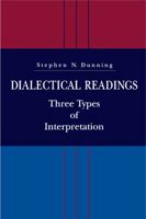 Dialectical Readings: Three Types of Interpretation 0271016485 Book Cover