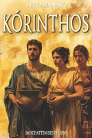 KÓRINTHOS – IM SCHATTEN DES FELSENS: Historischer Roman (German Edition) 3964035572 Book Cover