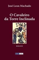 O Cavaleiro Da Torre Inclinada 1475031149 Book Cover