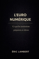 L'Euro numérique: La prophétie d'un monde post-humain B0FTGGYSF3 Book Cover