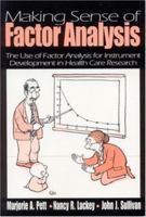 Making Sense of Factor Analysis: The Use of Factor Analysis for Instrument Development in Health Care Research 0761919503 Book Cover