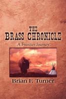 The Brass Chronicle: A Frontier Journey 1606109243 Book Cover