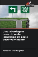 Uma abordagem prescritiva do jornalismo de paz e desenvolvimento 6205706105 Book Cover