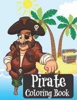 Pirate Coloring Book: Coloring Book for Kids, Teens and Adults | Ships | Beach Scenes | Lady Pirates 1696074827 Book Cover