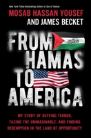 From Hamas to America: My Story of Defying Terror, Facing the Unimaginable, and Finding Redemption in the Land of Opportunity 1637633181 Book Cover