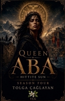 Hittite Sun - Queen Aba B0H2R9K2BK Book Cover