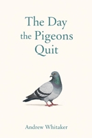 The Day The Pigeons Quit B0GX9G9C5H Book Cover