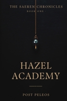 The Saeren Chronicles: Book One: Hazel Academy B0H751DV3M Book Cover