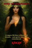 BORN: THE BILLIONAIRE'S FIRST LOVE CURSE: A legacy written in blood and breath… And spirits wait to be remembered. B0G3K5SWL1 Book Cover