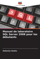 Manuel de laboratoire SQL Server 2008 pour les débutants (French Edition) 6208099358 Book Cover