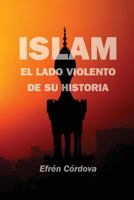 Islam: El Lado Violento de Su Historia 1543226442 Book Cover