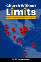 Church Without Limits: Connecting with the Millennial Generation 1387859196 Book Cover