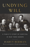 Undying Will: A Family's Story of Survival in War Torn Europe 1544504705 Book Cover