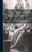 Gay's the Beggar's Opera 1377378616 Book Cover