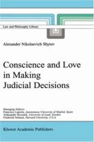Conscience and Love in Making Judicial Decisions (Law and Philosophy Library)