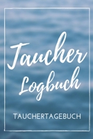 Taucher Logbuch Tauchertagebuch: Tauchlogbuch | Logbook Logbuch A5 für Taucher (German Edition) 1693290618 Book Cover