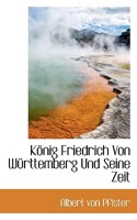 K�nig Friedrich Von W�rttemberg Und Seine Zeit 3743631547 Book Cover