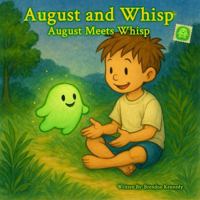 August Meets Whisp: An August and Whisp Story 1764075366 Book Cover