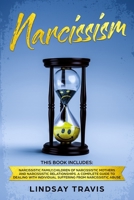 Narcissism: Narcissism: This book includes: Narcissistic Family, Children of Narcissistic Mothers and Narcissistic Relationships. 1699901295 Book Cover