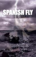 Spanish Fly: The Camille Alvarez Story 1462069614 Book Cover