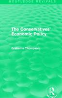 The Conservatives' Economic Policy 1138826677 Book Cover