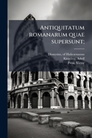 Antiquitatum romanarum quae supersunt; 1173083820 Book Cover