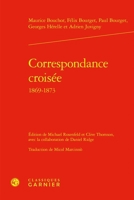 Correspondance Croisee 1869-1873 (French Edition) 2406160114 Book Cover