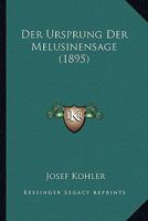 Der Ursprung der Melusinensage: Eine Ethnologische Untersuchung. 333739809X Book Cover