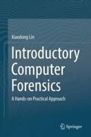 Introductory Computer Forensics: A Hands-on Practical Approach 3030005801 Book Cover