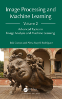 Image Processing and Machine Learning, Volume 2: Advanced Topics in Image Analysis and Machine Learning 1032660325 Book Cover