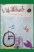 Wheelchair: A young girl living with paralyzed legs | losing her parents | adopted | Imagination | Mermaid | 6 x 9 inches, 29 Pages | Kids 8-12 | B0GLF51ZNL Book Cover