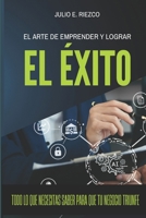 El Arte de Emprender y Lograr el Éxito: Estrategias probadas para transformar tus sueños en realidad (Spanish Edition) B0DWSRZ4G7 Book Cover