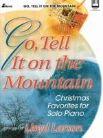 Go, Tell It on the Mountain: Christmas Favorites for Solo Piano 0834171716 Book Cover