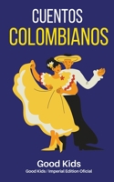 Cuentos Colombianos (Good Kids) B0BY5QWSVC Book Cover