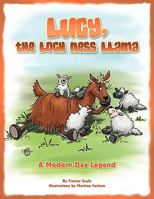 Lucy, the Loch Ness Llama: A Modern-day Legend 1425778941 Book Cover