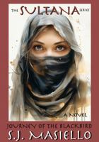 THE SULTANA SERIES- Journey of the Blackbird (Book Two) 1967351031 Book Cover