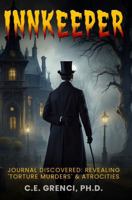 INNKEEPER: JOURNAL DISCOVERED: REVEALING ‘TORTURE MURDERS’ & ATROCITIES 1970577231 Book Cover